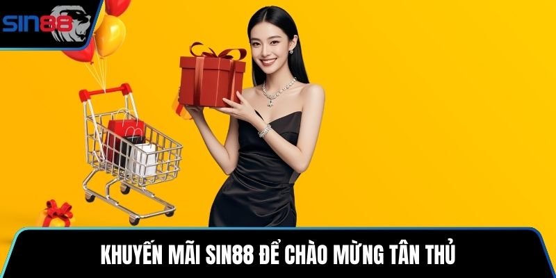 Khuyến mãi SIN88 để chào mừng tân thủ