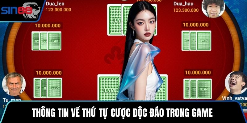 Thông tin về thứ tự cược độc đáo trong game 