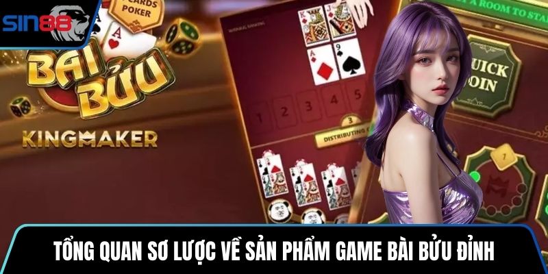 Tổng quan sơ lược về sản phẩm game Bài bửu đỉnh